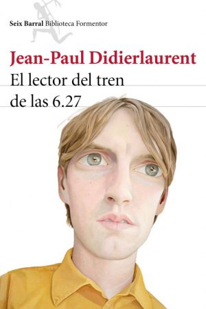 Jean-Paul Didierlaurent: El lector del tren de las 6.27